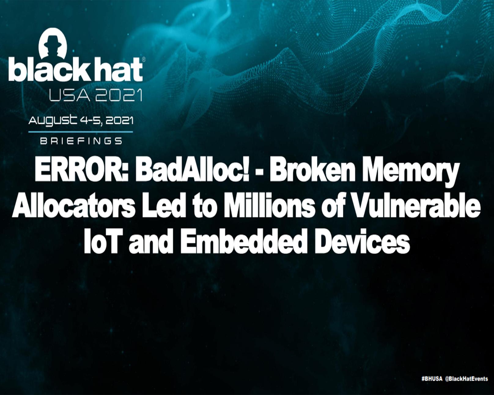 BlackHat USA 2021议题解读：BadAlloc ! 内存分配程序漏洞导致数百万物联网和嵌入式设备易受攻击